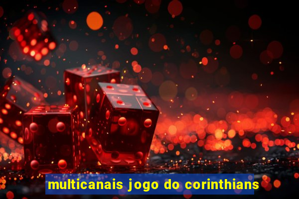 multicanais jogo do corinthians